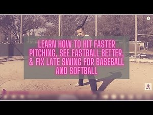 Learn How To Hit Faster Pitching, See Fastball Better, & Fix Late Swing For Baseball And Softball