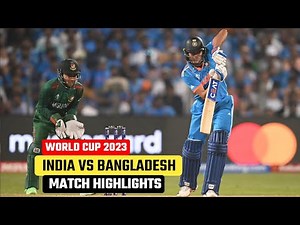 India vs Bangladesh World Cup 2023 Match Highlights | ind vs Ban Match Highlights 2023