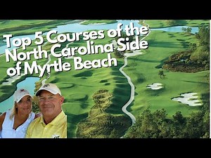 Our Top 5 Golf Courses on North Carolina Side of Myrtle Beach
