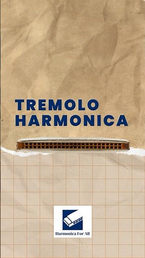 Discover the Magic of the Tremolo Harmonica and How It Works!