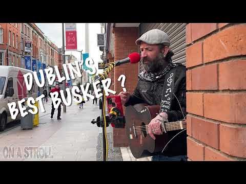 Is this Dublin's Best Busker? On Henry Street. Mick McLoughlin, homeless song, David Grey cover
