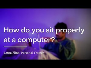 How do you sit properly at a computer? | wikiHow Asks a Personal Trainer