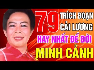 Ca Cổ Xưa Trước 1975 Minh Cảnh #79Trích Đoạn Ca Vọng Cổ Hay Nhất Để Đời Hiện Nay 2024 #NGHE VỀ ĐÊM