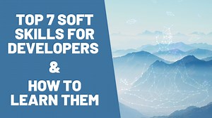 Top 7 Soft Skills For Developers & How To Learn Them | Zero To Mastery