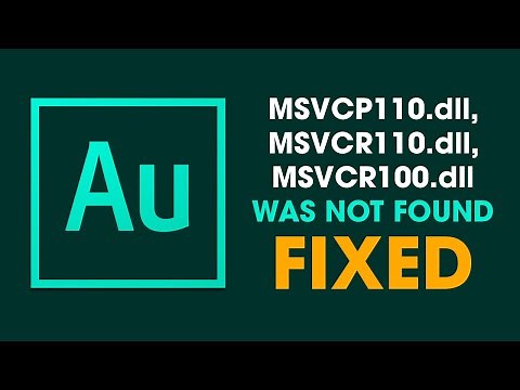 Fix Adobe Audition MSVCP110 dll, MSVCR110 dll, MSVCR100 dll was not found.