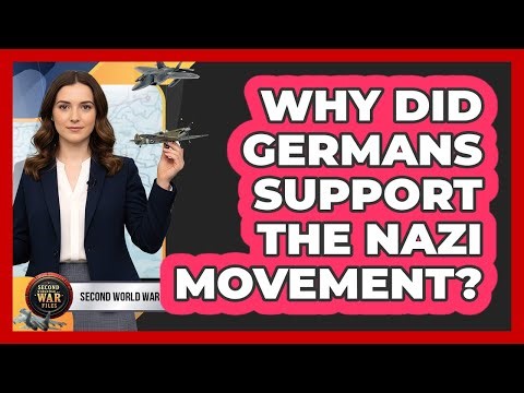 Why Did Germans Support The Nazi Movement?