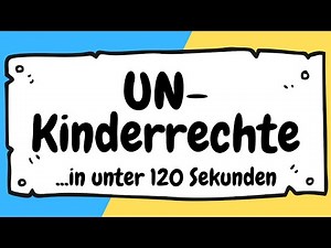 Children's rights and the UN Convention on the Rights of the Child explained in under 120 seconds...
