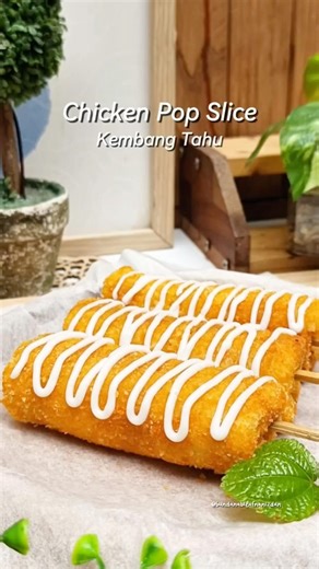 CHICKEN POP SLICE KEMBANG TAHU😍⁉️ YUMMY👩🏻‍🍳