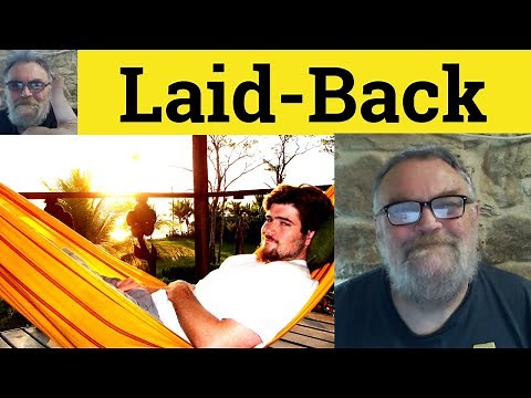 😎 Laid-Back Meaning - Laid-Back Defined - Laid Back Examples - Phrasal Adjectives - Laid-Back