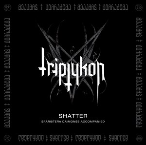 Triptykon - Shatter