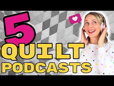 The BEST Quilting Podcasts you will LOVE listening to!