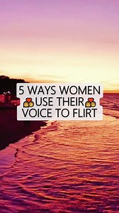 46K views · 261 reactions | 5 Ways Women Use Their Voice to Flirt...