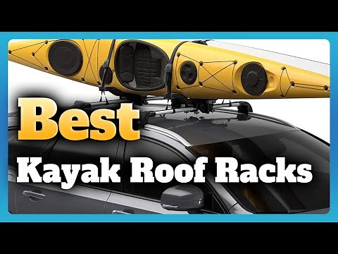 6 Best Kayak Roof Racks for Your Car or SUV