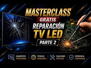 MASTERCLASS Reparación de TV LED