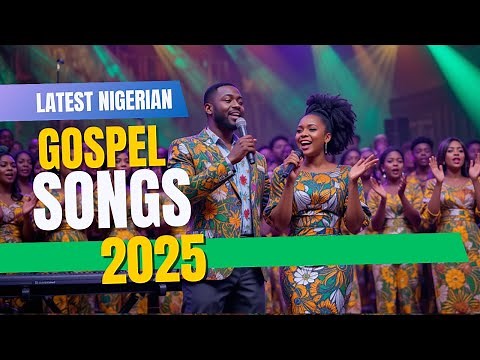 Latest Nigerian Gospel Songs 2025 | Best Praise & Worship Mix 🔥