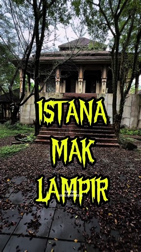 Istana Mak Lampir: Horror Stories Unveiled