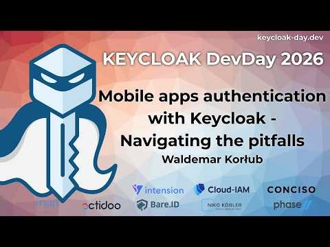 #KEYCLOAK DevDay 2026: Mobile apps authentication with Keycloak - navigating the pitfalls