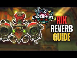Rik Reverb Guide | Liberation of Undermine