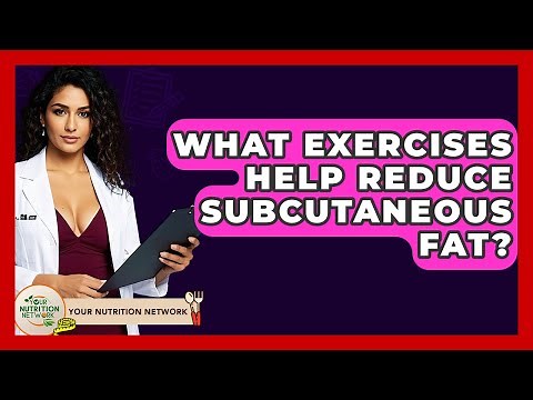 What Exercises Help Reduce Subcutaneous Fat? - Your Nutrition Network