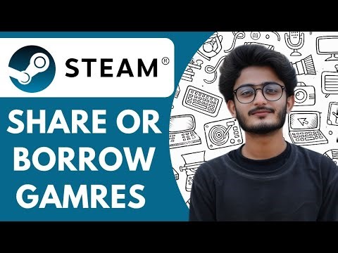 How To Share or Borrow Steam Games - 2025 (Best Method)