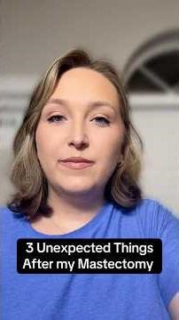3 Things I Didn’t Expect After My Mastectomy (That No One Told Me!)