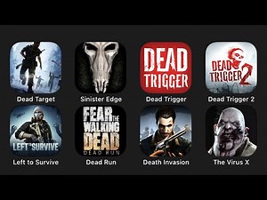 Dead Target, Sinister Edge, Dead Trigger, Dead Trigger 2, Left to Survive, Dead Run...