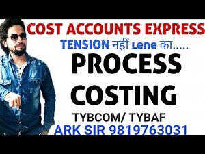 PROCESS Costing | Sale Method ||Cost Account |Tybcom sem6|Tybaf sem5 |Ark sir