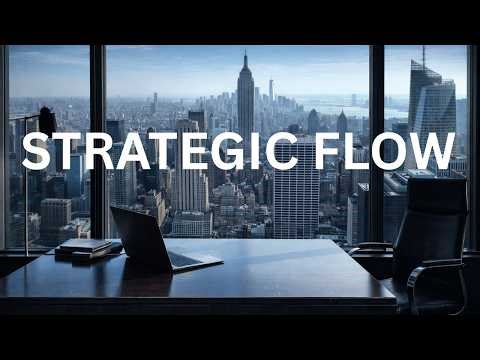 “90 Minute Flow State Music for Strategic Thinking”