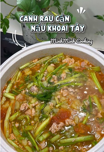 Canh Khoai Tây Nấu Rau Cần Ngon Dễ Làm