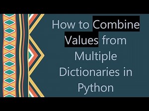 How to Combine Values from Multiple Dictionaries in Python