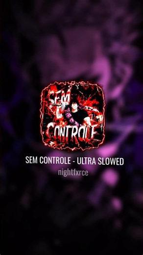 SEM CONTROLE (ULTRA SLOWED) 💥