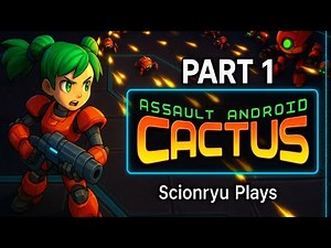 Assault Android Cactus Gameplay Part 1 Twin Stick Shooter Let's Play by Scionryu Plays