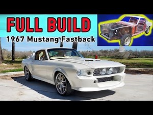 1967 Mustang - FULL BUILD start to finish