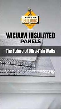 Vacuum Insulated Panels (VIP): The Future of Ultra-Thin High-Performance Walls