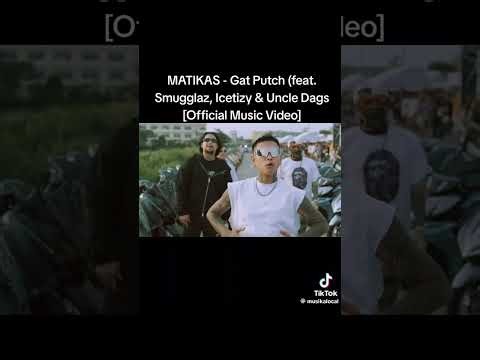 GAT PUTCH - MATIKAS (FEAT.SMUGGLAZ, ICETIZY & UNCLE DAGS (OFFICIAL MUSIC VIDEO)