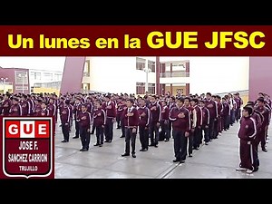 "Gran Unidad Escolar" Jose Faustino Sánchez Carrión - UN LUNES EN EL COLEGIO - Trujillo - Perú