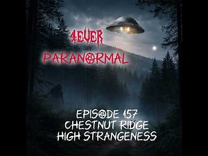 Episode 157: Chestnut Ridge: A Tapestry of High Strangeness