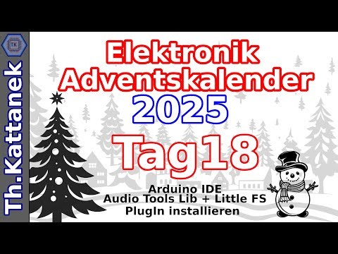 Advent Calendar 2025 Day 18 - Arduino IDE - Little FS and Audio Tools Library - AZ-Delivery