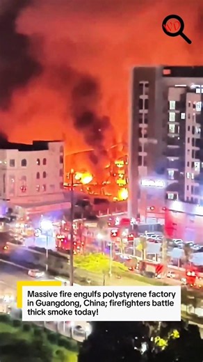 Massive fire engulfs polystyrene factory in Guangdong, China; firefighters battle thick smoke today!