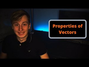 Properties of Vectors (Vector Properties Explained)