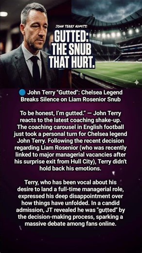 John Terry "Gutted": Chelsea Legend Breaks Silence on Liam Rosenior Snub #shorts #usa