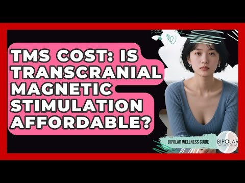 TMS Cost: Is Transcranial Magnetic Stimulation Affordable? - Bipolar Wellness Guide