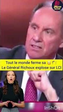 "Everyone shut your mouth!": General Richoux explodes on LCI
