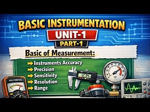 Basics of MeasurementAccuracy,Precision,Sensitivity,Resolution & Range.Basic Instrumentation Unit-1