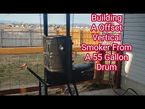 How To Build A Vertical Offset Smoker Out Of A 55 Gallon Drum