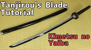 【Kimetsu No Yaiba】Tanjirou's Nichirin Blade Tutorial 【Demon Slayer】[Katana tutorial]