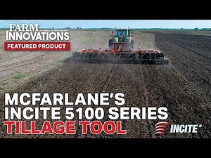 McFarlane’s Incite 5100 Series Tillage Tool