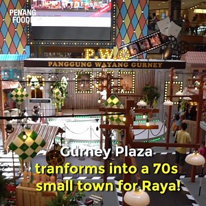 Gurney Plaza transfroms into a 70s small town for Raya 😍 | Penang Foodie