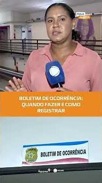Ferramenta importante: para que serve o boletim de ocorrência e como registrar #FiqueAlerta