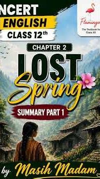 NCERT English Class 12th Flamingo Chapter -2 Lost Spring WrittenBy Anees Jung Summary Part -1